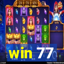 win 77